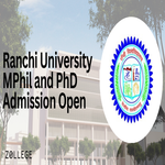 Ranchi University MPhil and PhD Admission Open